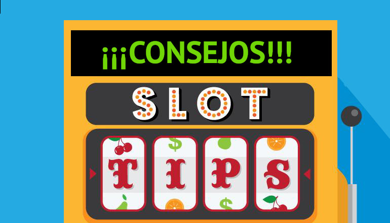 Consejos para jugar a slots