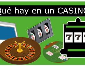 ¿Qué hay en un Casino?