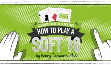 ¿Cómo jugar un 18 blando en Blackjack?